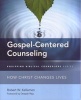 Gospel-Centered Counseling - How Christ Changes Lives (Paperback) - Robert W Kellemen Photo