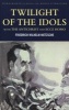 Twilight of the Idols with The Antichrist and Ecce Homo (Paperback) - Friedrich Nietzsche Photo