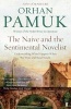 The Naive and the Sentimental Novelist - Understanding What Happens When We Write and Read Novels (Paperback, Main) - Orhan Pamuk Photo