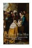 The Three Wise Men - The History and Legacy of the Biblical Magi (Paperback) - Charles River Editors Photo