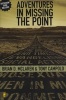 Adventures in Missing the Point - How the Culture-controlled Church Neutered the Gospel (Paperback) - Tony Campolo Photo