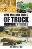 Five Million Miles of Truck Driving Stories (Paperback) - Dennis Fox Photo