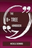 The B+ Tree Handbook - Everything You Need to Know about B+ Tree (Paperback) - Michelle Bernard Photo