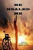 He Healed Me (Paperback) - Marguerite Breedy Haynes Photo