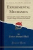 Experimental Mechanics - A Course of Lectures, Delivered at the Royal College of Science for Ireland (Classic Reprint) (Paperback) - Robert Stawell Ball Photo