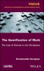 The Gamification of Work - The Use of Games in the Workplace (Hardcover) - Emmanuelle Savignac Photo