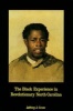 Black Experience in Revolutionary North Carolina (Paperback) - Jeffrey J Crow Photo