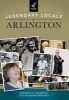 Legendary Locals of Arlington (Paperback) - Barbara C Goodman Photo