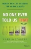 No One Ever Told Us That - Money and Life Lessons for Young Adults (Hardcover) - John D Spooner Photo