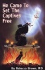 He Came to Set the Captives Free (Paperback) - Rebecca Brown Photo