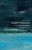 Martyrdom: A Very Short Introduction (Paperback) - Jolyon Mitchell Photo