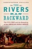 The Rivers Ran Backward - The Civil War and the Remaking of the American Middle Border (Hardcover) - Christopher Phillips Photo