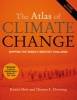 The Atlas of Climate Change - Mapping the World's Greatest Challenge (Paperback, 3rd edition) - Kirstin Dow Photo