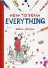 How to Draw Everything (Paperback) - Gillian Johnson Photo