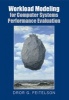 Workload Modeling for Computer Systems Performance Evaluation (Hardcover) - Dror G Feitelson Photo