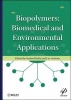 Biopolymers - Biomedical and Environmental Applications (Hardcover) - Susheel Kalia Photo