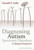 Diagnosing Autism Spectrum Disorders - A Lifespan Perspective (Paperback) - Donald P Gallo Photo