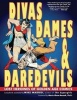 Divas, Dames & Daredevils - Lost Heroines of Golden Age Comics (Paperback) - Mike Madrid Photo