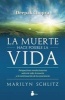 La Muerte Hace Posible La Vida (English, Spanish, Paperback) - Marilyn Schlitz Photo