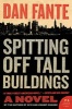 Spitting Off Tall Buildings (Paperback) - Dan Fante Photo