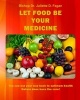 Let Food Be Your Medicine - You Can Eat Your Way Back to Optimum Health (Paperback) - Bishop Dr Juliette D Fagan Photo