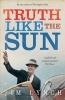 Truth Like the Sun (Paperback) - Jim Lynch Photo