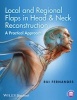 Local and Regional Flaps in Head & Neck Reconstruction - A Practical Approach (Hardcover) - Rui Fernandes Photo