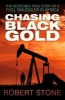 Chasing Black Gold - The Incredible True Story of a Fuel Smuggler in Africa (Paperback) - Robert Stone Photo