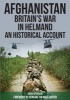 Afghanistan - Britain's War in Helmand - A Historical Account of the UK's Fight Against the Taliban (Paperback) - David Reynolds Photo