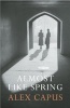 Almost Like Spring (Paperback) - Alex Capus Photo