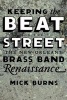 Keeping the Beat on the Street - The New Orleans Brass Band Renaissance (Paperback) - Mick Burns Photo