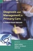 Diagnosis and Management in Primary Care - A Problem-based Approach (Paperback) - William CW Wong Photo