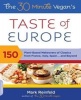 The 30 Minute Vegan's Taste of Europe - 150 Plant-Based Makeovers of Classics from France, Italy, Spain ... and Beyond (Paperback) - Mark Reinfeld Photo