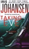 Taking Eve (Paperback) - Iris Johansen Photo