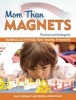 More Than Magnets - Exploring the Wonders of Science in Preschool and Kindergarten (Paperback) - Sally Moomaw Photo