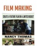 Film Making - Create a Feature Film on a Limited Budget (Paperback) - Nancy Thomas Photo