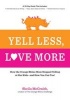 Yell Less, Love More - A 30-Day Guide That Includes: ~100 Alternatives to Yelling ~Simple, Daily Steps to Follow ~Honest Stories to Inspire (Paperback) - Sheila McCraith Photo