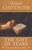 The Gift of Years - Growing Older Gracefully (Paperback) - Joan Chittister Photo