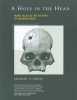 A Hole in the Head - More Tales in the History of Neuroscience (Paperback) - Charles G Gross Photo