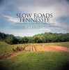 Slow Roads Tennessee - A Photographic Journey Down Timeless Byways (Hardcover) - Jerry Park Photo