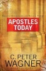 Apostles Today (Paperback) - C Peter Wagner Photo