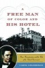 A Free Man of Color and His Hotel - Race, Reconstruction, and the Role of the Federal Government (Hardcover, New) - Carol Gelderman Photo