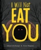 I Will Not Eat You (Hardcover) - Adam Lehrhaupt Photo