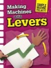 Making Machines with Levers (Paperback) - Chris Oxlade Photo