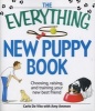 The Everything New Puppy Book - Choosing, Raising, and Training Your New Best Friend (Paperback) - Carlo DeVito Photo