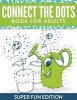 Connect the Dots Book for Adults - Super Fun Edition (Paperback) - Speedy Publishing LLC Photo