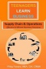 Supply Chain & Operations - Efficient and Effective Business Processes (Paperback) - Teenagers Learn Business Photo