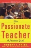 The Passionate Teacher - A Practical Guide (Paperback, 2nd Revised edition) - Robert L Fried Photo