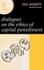 Dialogues on the Ethics of Capital Punishment (Hardcover, New) - Dale Jacquette Photo