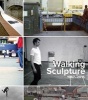 Walking Sculpture 1967--2015 (Hardcover) - Lexi Lee Sullivan Photo